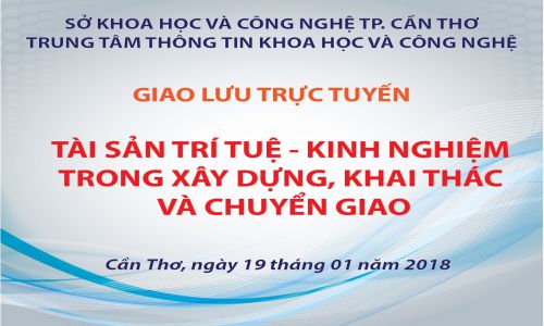 Giao lưu trực tuyến chủ đề “Tài sản trí tuệ - Kinh nghiệm trong khai thác, xây dựng và chuyển giao”